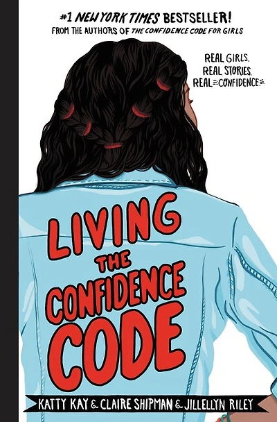 Living the Confidence Code: Real Girls. Stories. Confidence.