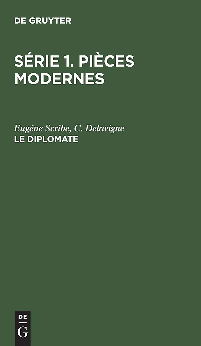 Le diplomate: Comédie-vaudeville en deux actes. Munie de notes explicatives et philologiques et d’un questionnaire par C. Ploetz