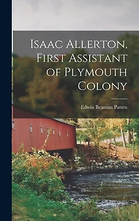Isaac Allerton, First Assistant of Plymouth Colony