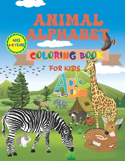 Animal Alphabet Coloring Book For Kids Ages 4-9 Years: Fun Learning English Alphabet Coloring Book With Animals