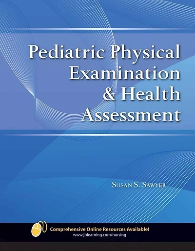Pediatric Physical Examination  &  Health Assessment