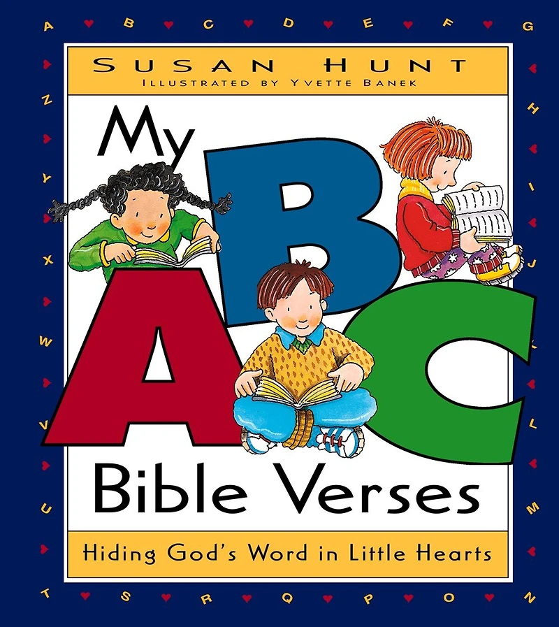 My ABC Bible Verses: Hiding God's Word In Little Hearts