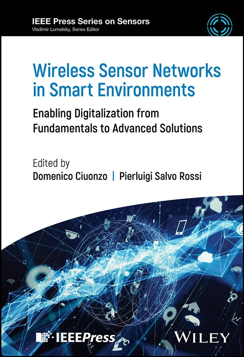 Wireless Sensor Networks Smart Environments: Enabling Digitalization from Fundamentals to Advanced Solutions