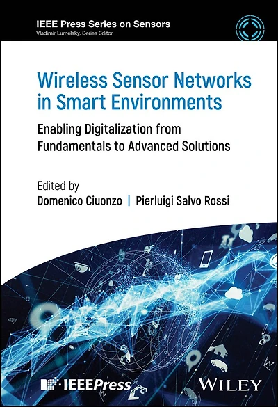 Wireless Sensor Networks Smart Environments: Enabling Digitalization from Fundamentals to Advanced Solutions