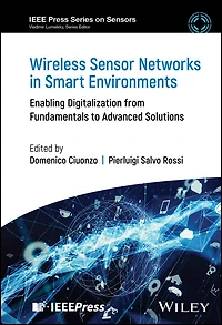 Wireless Sensor Networks Smart Environments: Enabling Digitalization from Fundamentals to Advanced Solutions