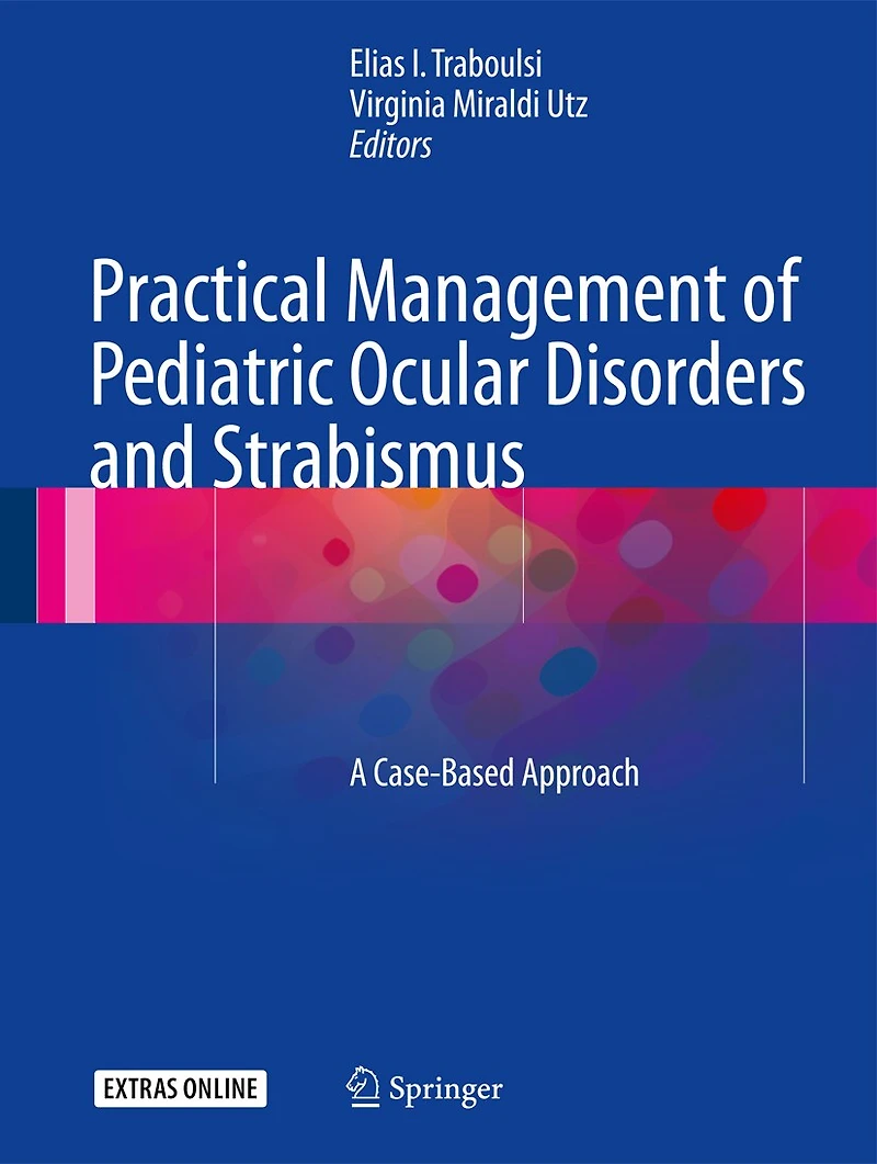 Practical Management of Pediatric Ocular Disorders and Strabismus: A Case-based Approach