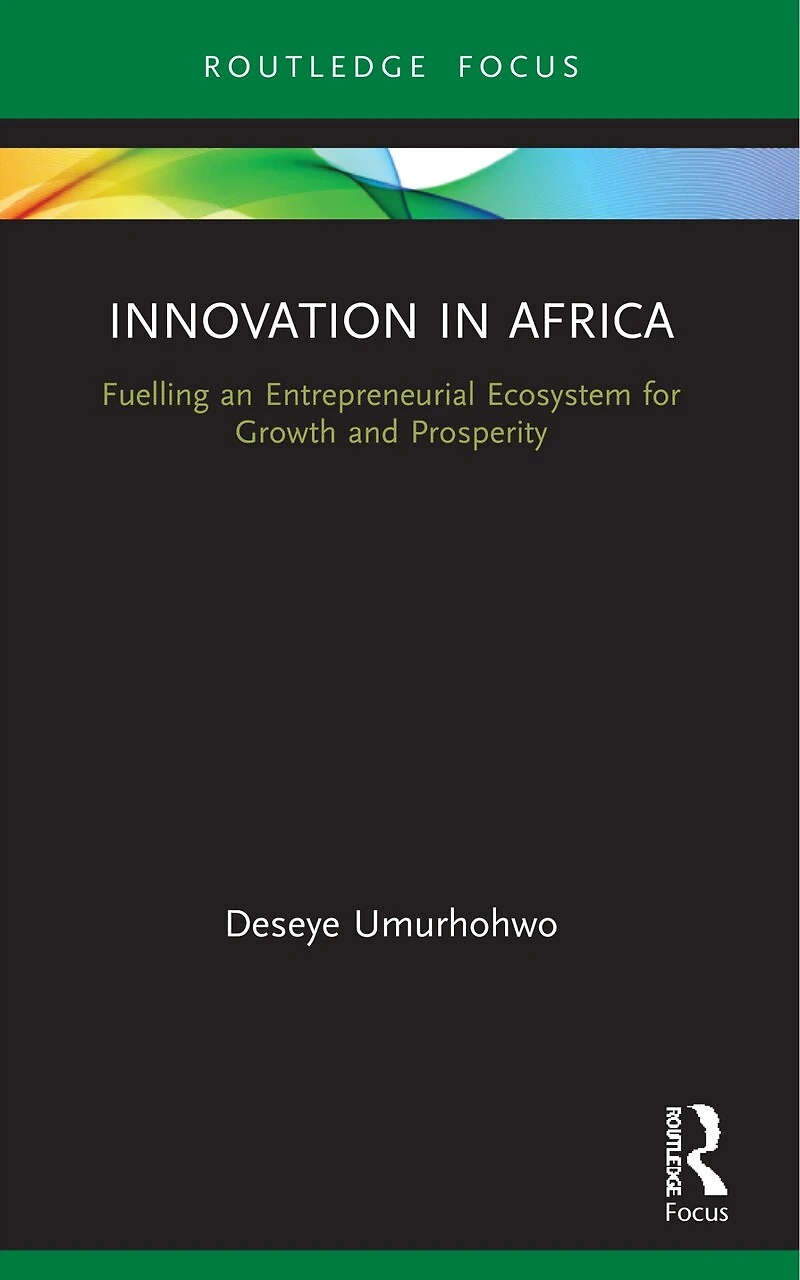 Innovation Africa: Fuelling an Entrepreneurial Ecosystem for Growth and Prosperity