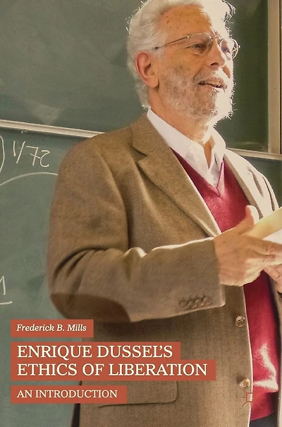 Enrique Dussel's Ethics Of Liberation: An Introduction