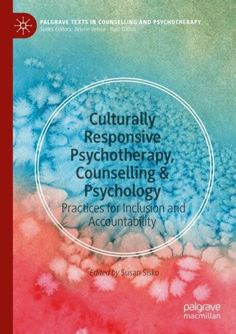 Culturally Responsive Psychotherapy, Counselling and Psychology: Practices for Inclusion Accountability