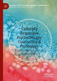 Culturally Responsive Psychotherapy, Counselling and Psychology: Practices for Inclusion Accountability