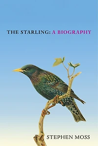 The Starling: A Biography