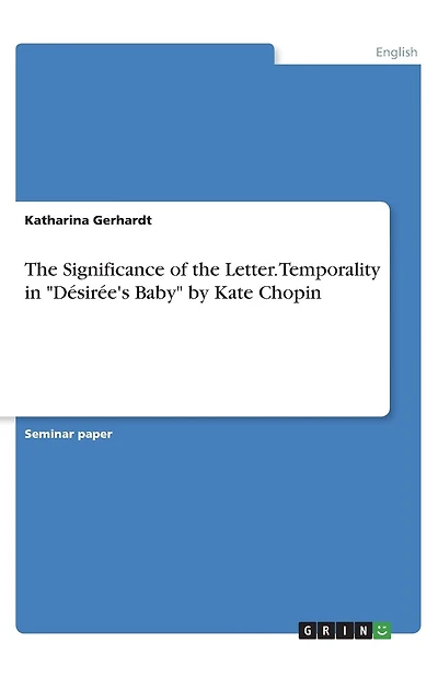 The Significance of the Letter. Temporality in "Désirée's Baby" by Kate Chopin