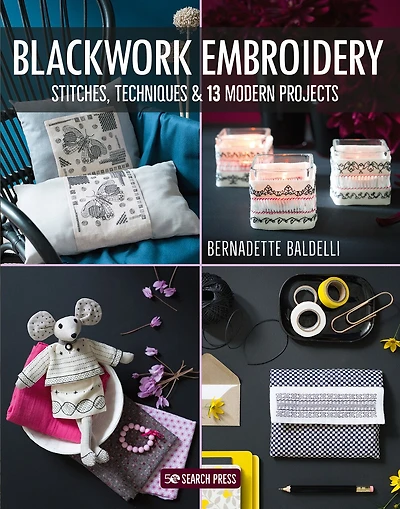 Blackwork Embroidery: Stitches, Techniques And 13 Modern Projects