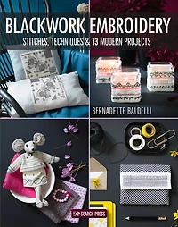 Blackwork Embroidery: Stitches, Techniques And 13 Modern Projects