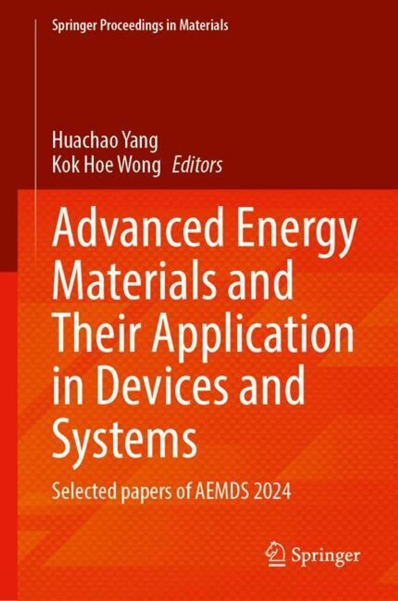 Advanced Energy Materials and Their Application Devices Systems: Selected papers of AEMDS 2024