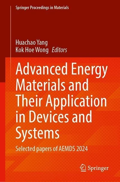 Advanced Energy Materials and Their Application Devices Systems: Selected papers of AEMDS 2024