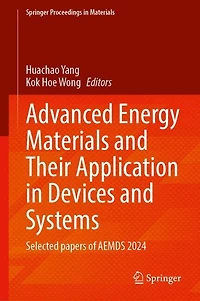 Advanced Energy Materials and Their Application Devices Systems: Selected papers of AEMDS 2024
