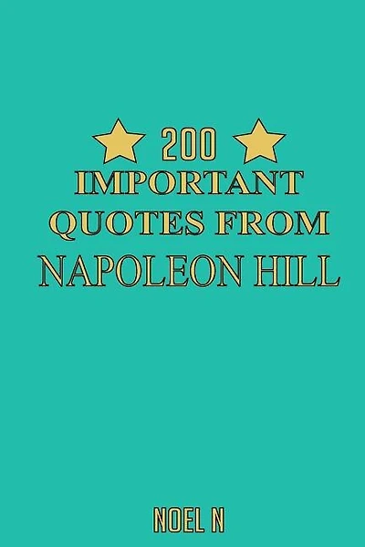 200 Important Quotes From Napoleon Hill