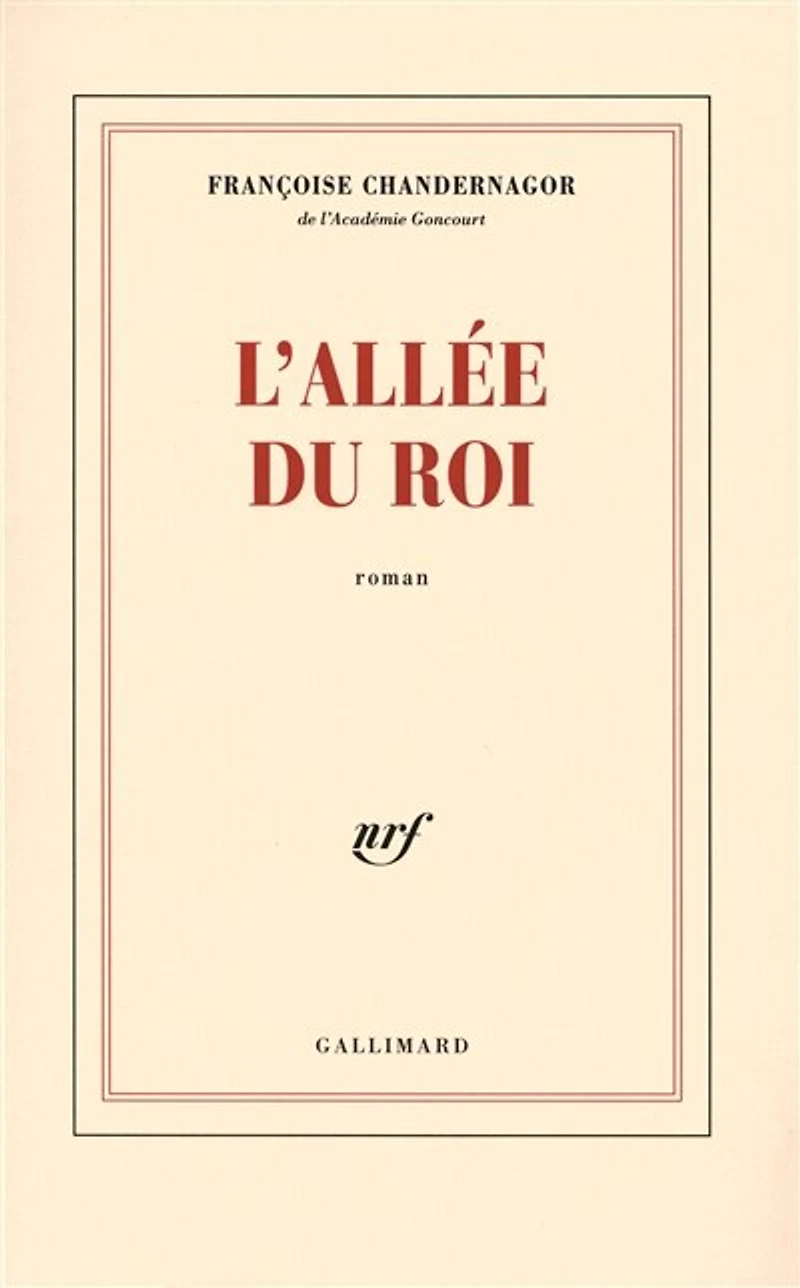 L'allée du roi : souvenirs de Françoise d'Aubigné, marquise de Maintenon, épouse du roi de France: souvenirs de Françoise d'Aubigné, marquise de Maintenon, épouse du roi de France