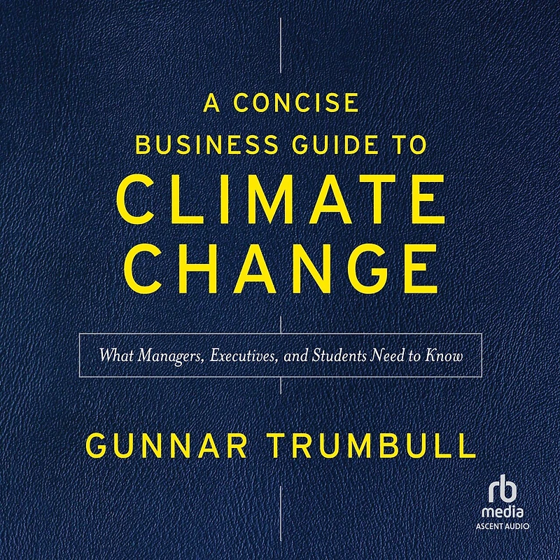 A Concise Business Guide to Climate Change: What Managers, Executives