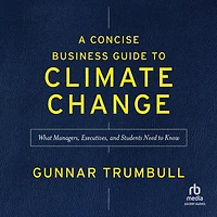 A Concise Business Guide to Climate Change: What Managers, Executives