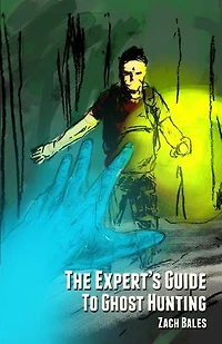 The Expert's Guide to Ghost Hunting