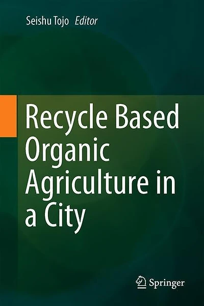 Recycle Based Organic Agriculture a City