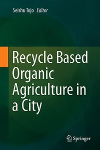 Recycle Based Organic Agriculture a City