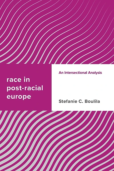 Race Post-racial Europe: An Intersectional Analysis