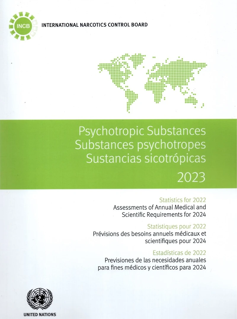Psychotropic Substances 2023: Statistics for 2022 - Assessments of Annual Medical and Scientific Requirements for 2024