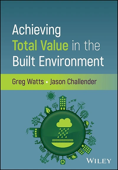 Achieving Total Value the Built Environment
