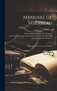 Memoirs of Mirabeau: Biographical, Literary