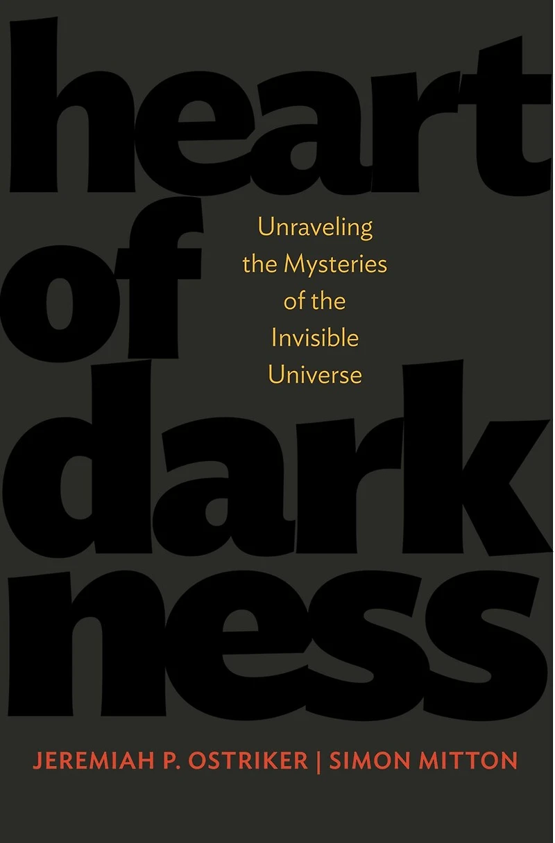 Heart of Darkness: Unraveling the Mysteries Invisible Universe