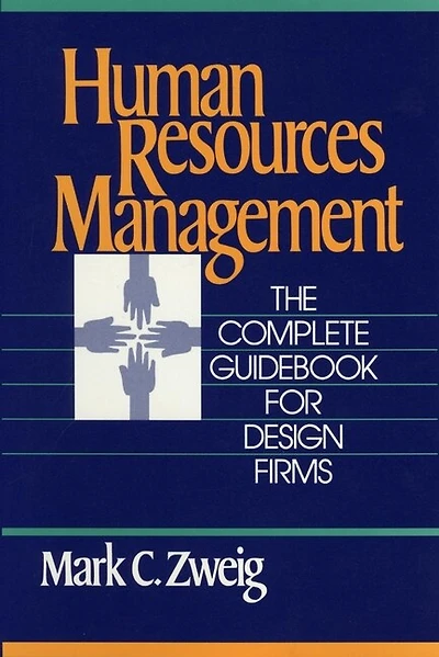 Human Resources Management: The Complete Guidebook for Design Firms