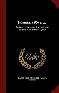 Salaminia (Cyprus): The History, Treasures