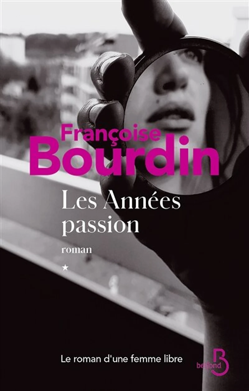 Les années passion: le roman d'une femme libre