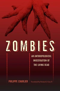 Zombies: An Anthropological Investigation Of The Living Dead