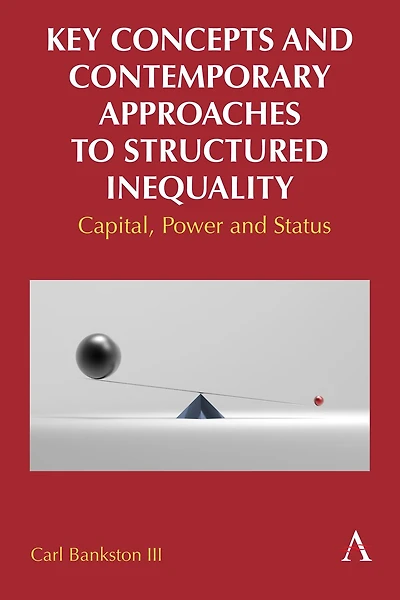 Key Concepts and Contemporary Approaches to Structured Inequality: Capital, Power Status