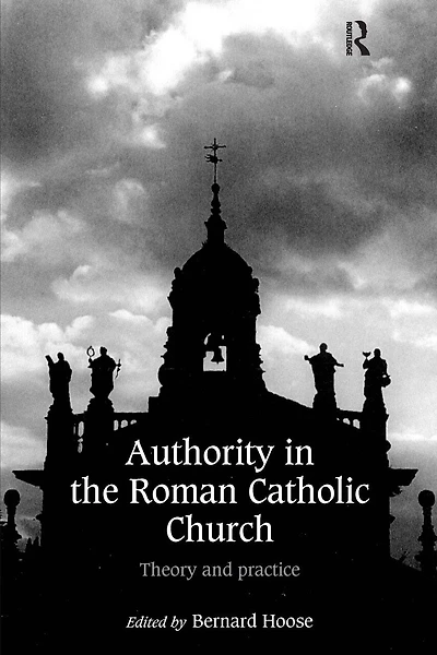 Authority the Roman Catholic Church: Theory and Practice