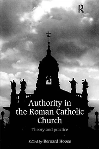 Authority the Roman Catholic Church: Theory and Practice