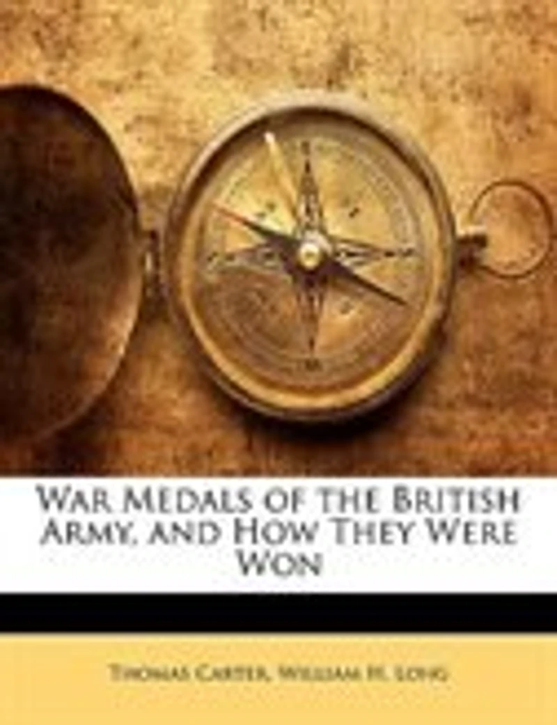 War Medals of the British Army, and How They Were Won (Classic Reprint)