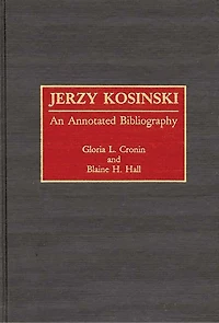 Jerzy Kosinski: An Annotated Bibliography