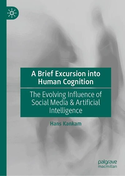 A Brief Excursion into Human Cognition: The Evolving Influence of Social Media and Artificial Intelligence
