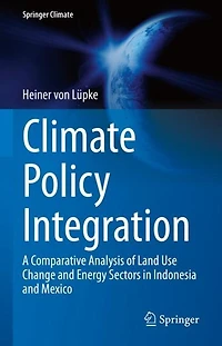 Climate Policy Integration: A Comparative Analysis of Land Use Change and Energy Sectors Indonesia Mexico
