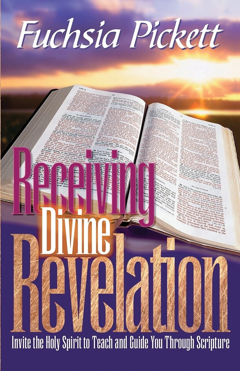 Receiving Divine Revelation: Invite the Holy Spirit to Teach and Guide You Through Scripture
