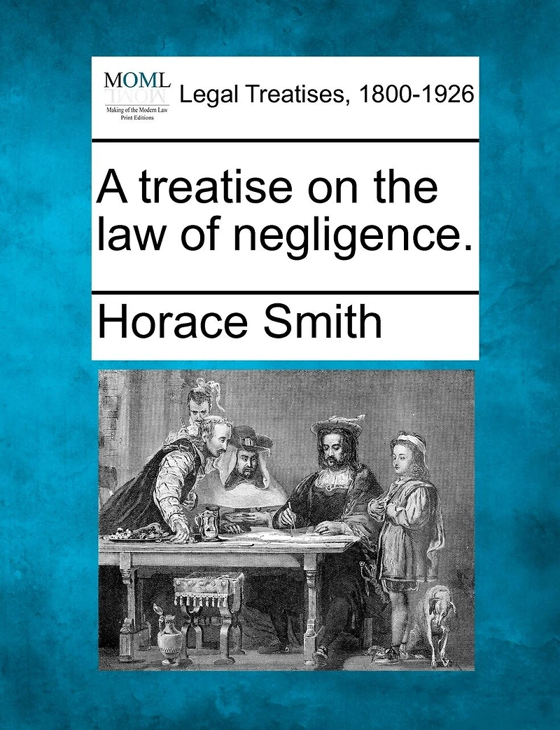 A Treatise On The Law Of Negligence.