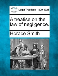 A Treatise On The Law Of Negligence.