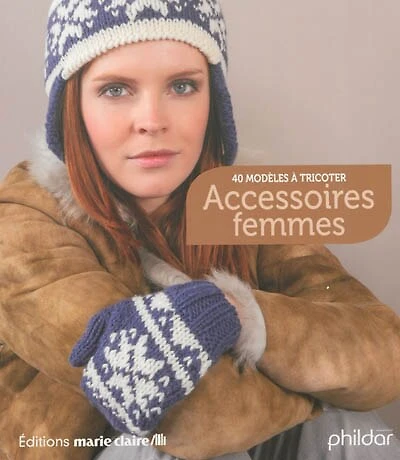 Accessoires femmes: 40 modèles à tricoter