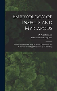 Embryology of Insects and Myriapods; the Developmental History of Insects, Centipedes, and Millepedes From egg Desposition [!] to Hatching