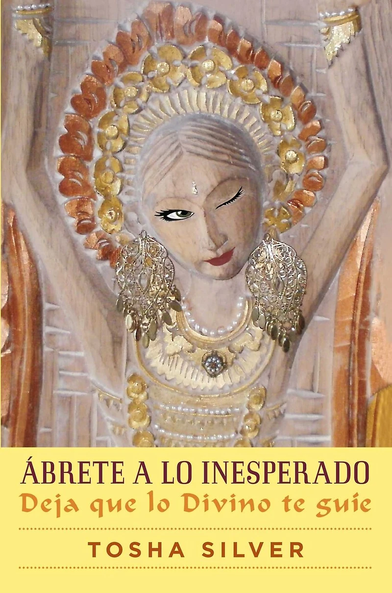 Ábrete a lo inesperado (Outrageous Openness Spanish Edition): Deja que divino te guíe
